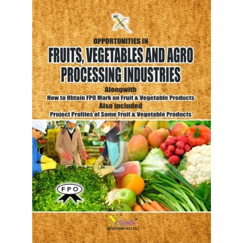 Xcess Infostore's Opportunities in Fruits, Vegetables & Agro Processing Industries